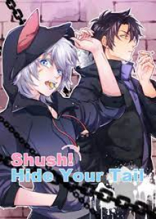 Shush! Hide Your Tail Shush! Hide Your Tail