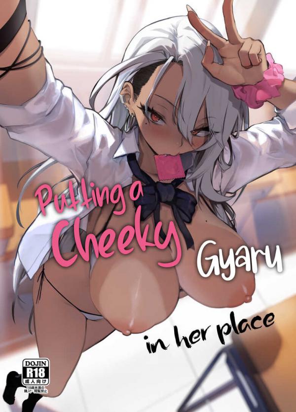 Putting a Cheeky Gyaru in Her Place Putting a Cheeky Gyaru in Her Place