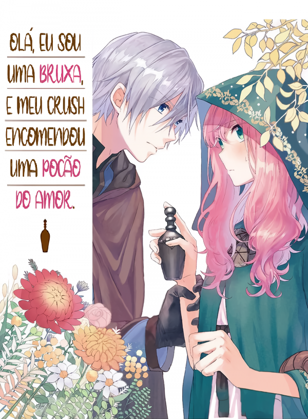 Hello, I Am a Witch, and My Crush Wants Me to Make a Love Potion!