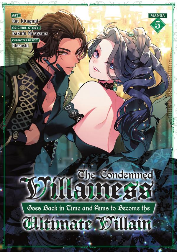 The Condemned Villainess Goes Back in Time and Aims to Become the Ultimate Villain The Condemned Villainess Goes Back in Time and Aims to Become the Ultimate Villain