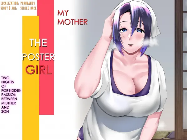 My Mother - The Poster Girl: Two Nights of Forbidden Passion between Mother and Son My Mother - The Poster Girl: Two Nights of Forbidden Passion between Mother and Son