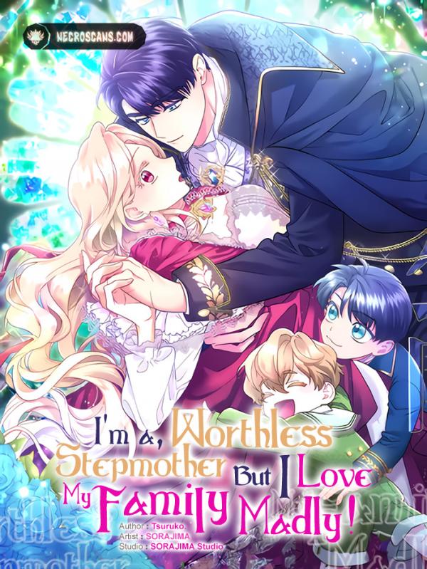 I'm a Worthless Stepmother, But I Love My Family Madly! I'm a Worthless Stepmother, But I Love My Family Madly!